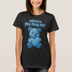 T-shirt Où est mon câlin ours mignon tenant cœur drôle Val