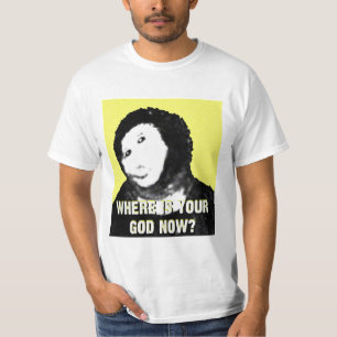 T-shirt Où est votre dieu maintenant ? chemise