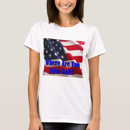 T-shirt Où êtes-vous John Galt ? (Devant)