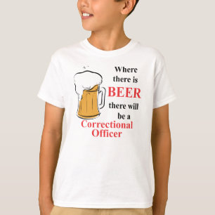 T-shirt Où il y a de la bière - Agent correctionnel