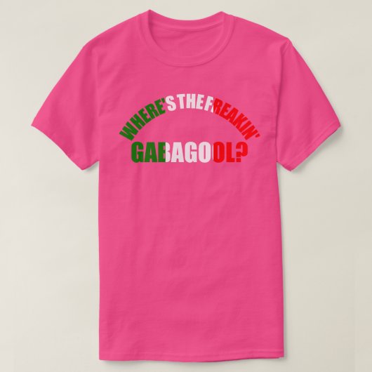 T-shirt Où Le Freakin Gabagool Italien Slang Funny Gi (Design devant)