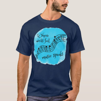 T-shirt Où les mots échouent la musique parle