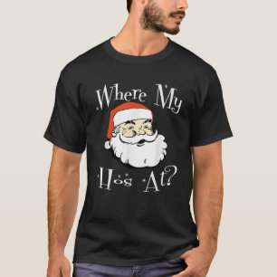T-shirt Où Mes Hos À Noël Tee Amusante Adulte Père Noël Cl