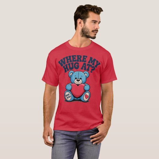 T-shirt Où mon câlin à l'ours mignon en peluche (Devant entier)
