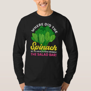 T-shirt Où Ont Été Les Épinards Le Salad Bar Kale Spinach