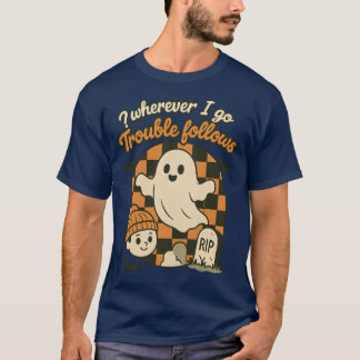 T-shirt Où que je aille Trouble suit