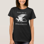 T-shirt Où sont mes dragons ? ? ? (Devant)