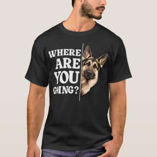 T-shirt Où vas-tu drôle de chien de berger allemand