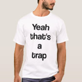 T-shirt Ouais c'est un piège (Devant)