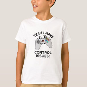 T-shirt Ouais J'Ai Des Problèmes De Contrôle Drôle Jeux Vi