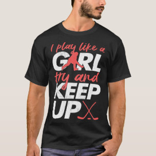 T-shirt Ouais Je Joue Au Hockey Comme Une Fille De Hockey