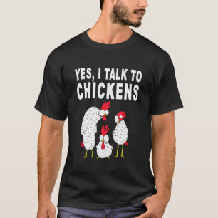 T-shirt Ouais je parle aux poulets Poulets Fans Poulet Sig