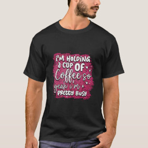 T-shirt Ouais, Je Suis Assez Occupé Nouveau Point De Nouve