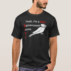 T-shirt Ouais, je suis un oiseau drôle Les oiseaux sont de