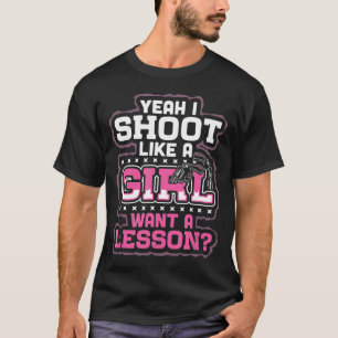 T-shirt Ouais, Je Tire Comme Une Fille Veut Une Chasse De 