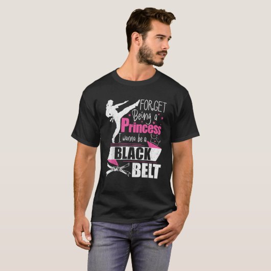 T-shirt Oublie D'Être Une Princesse Je Veux Être Une Ceint (Devant entier)