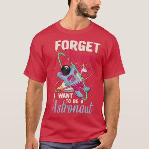 T-shirt Oublie la princesse, je veux être un astronaute