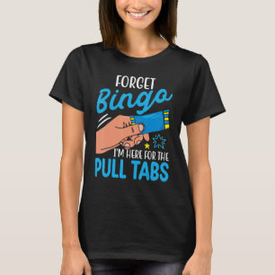 T-shirt Oubliez Bingo Je suis ici pour les ongles de tract