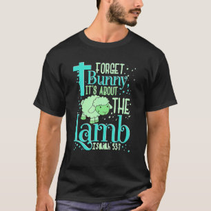 T-shirt Oubliez Bunny C'est à propos de l'agneau Isaïe 537