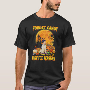 T-shirt Oubliez Candy Donne-Moi Juste Fil Fox Terriers Pum