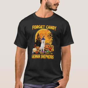 T-shirt Oubliez Candy Donnez-Moi juste Bergers Allemands C