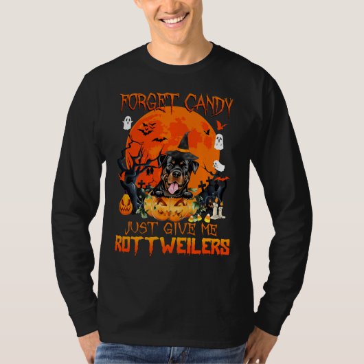 T-shirt Oubliez Candy Donnez-Moi juste Rottweilers Salle C (Devant)