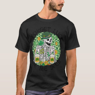 T-shirt Oubliez la chance Donnez-moi Bière St Patrick's Da