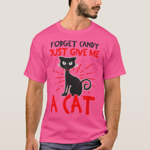T-shirt Oubliez Les Bonbons Donnez-Moi Un Chat Design Hall