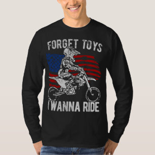 T-shirt Oubliez les jouets Je veux Ride Motocross - Vélo D