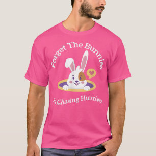 T-shirt Oubliez les lapins, je poursuis des milliers de do