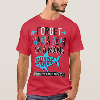T-shirt Oubliez Mama Bear Je suis une maman Shark Funny Ma