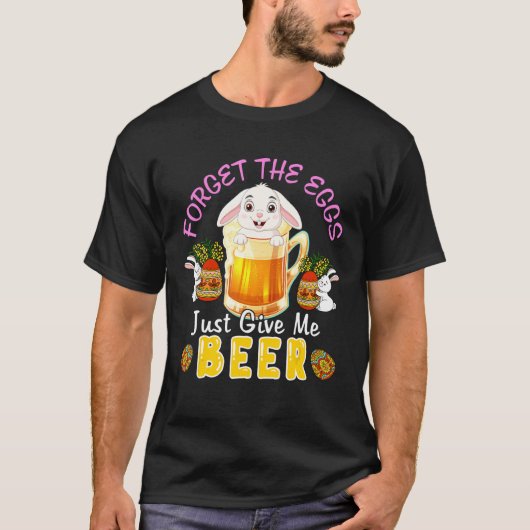 T-shirt Oubliez Oeuf Donnez-Moi Bière Boeuf Mignonne Boeuf (Devant)