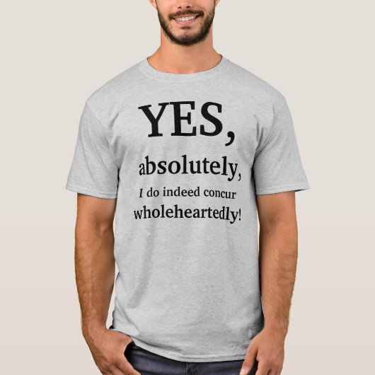 T-shirt Oui, absolument, je concours en effet de tout (Devant)