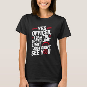 T-shirt Oui, agent, excès de vitesse pour les passionnés d