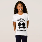 T-Shirt Oui Black Girls Can Skateboard (Devant entier)