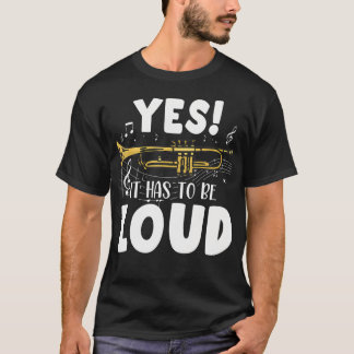 T-shirt Oui, ça doit être de la musique de trompette forte