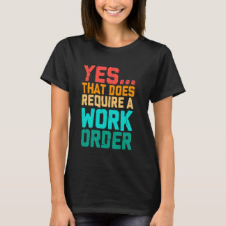 T-shirt Oui, Cela Nécessite Un Bon De Travail Drôle À Dire