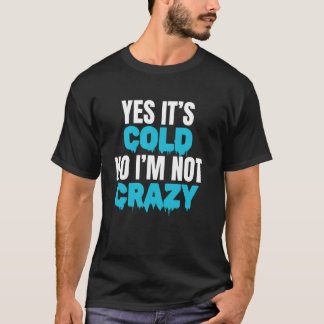 T-shirt Oui C'Est Froid Non Je Ne Suis Pas Cray Plunge Bai