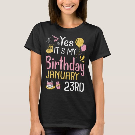 T-shirt Oui C'est mon anniversaire le 23 janvier Heureux p (Devant)