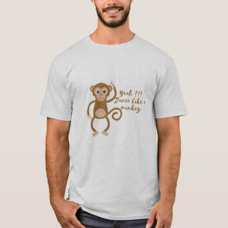 T-shirt oui !!! Danse comme un singe