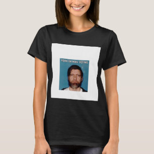 T-shirt Oui I&x27 ; m Vote par courrier - UNABOMBER Ted Ka