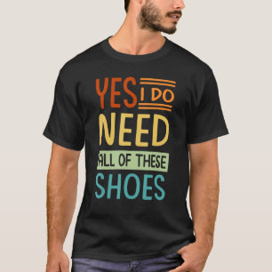 T-shirt Oui J'Ai Besoin De Toutes Ces Chaussures Shopper 6