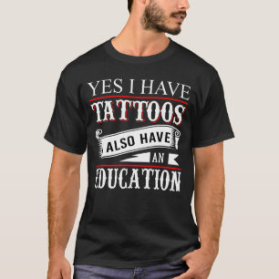 T-shirt Oui J'Ai Des Tatouages Éducation Tatouage