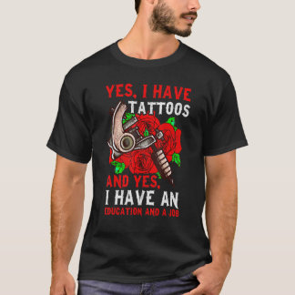 T-shirt Oui j'ai des tatouages une éducation et un emploi