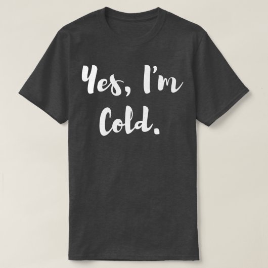 T-shirt Oui, J'Ai Froid (Design devant)