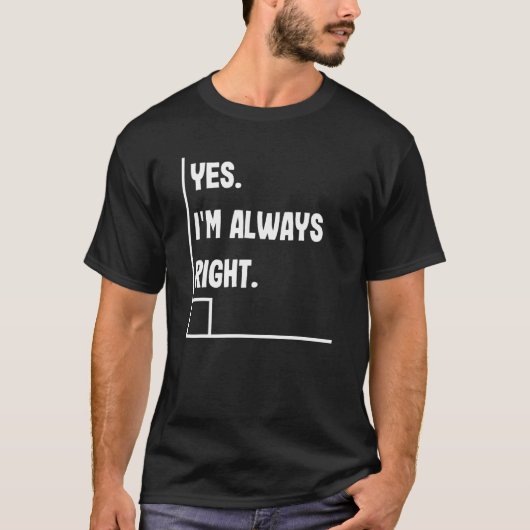 T-shirt Oui, j'ai toujours raison Blagues de professeur (Devant)