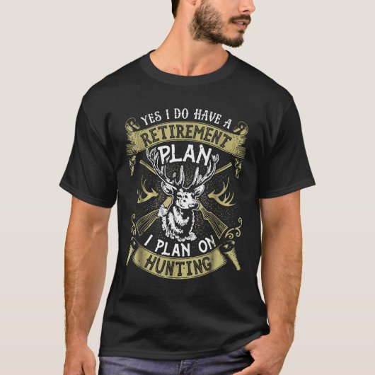 T-shirt Oui J'Ai Un Plan De Retraite Chasse Chasse Chasse  (Devant)