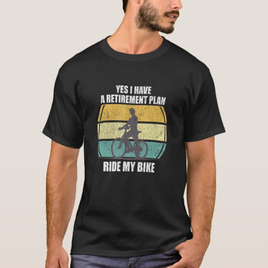 T-shirt Oui J'Ai Un Régime De Retraite À Vélo (Devant)