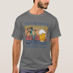T-shirt Oui J'Ai Un Régime De Retraite Bicycle Bière Cyc