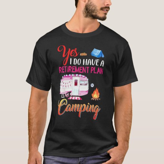 T-shirt Oui J'Ai Un Régime De Retraite Camping Camper (Devant)